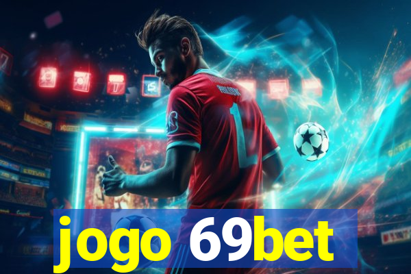 jogo 69bet